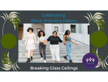 National Black Women’s History Month: Breaking Glass Ceilings